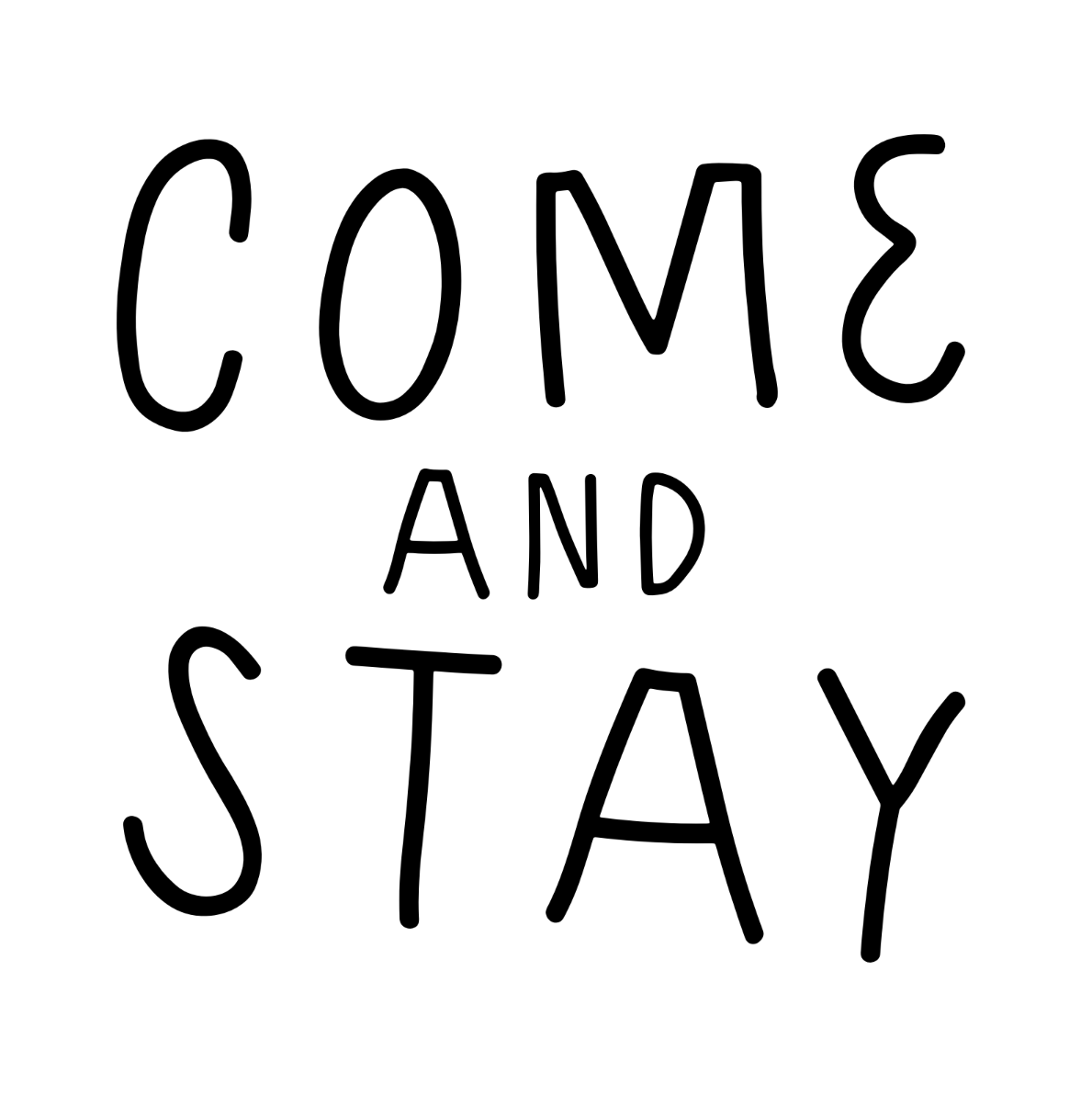 Come and Stay